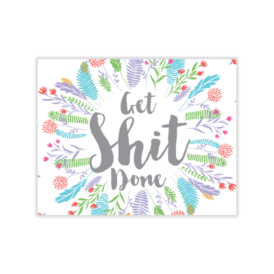Get Shit Done Greeting Card