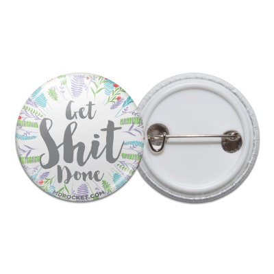 Get Shit Done Pinback Button