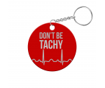 Don't be Tachy Circle Keychain