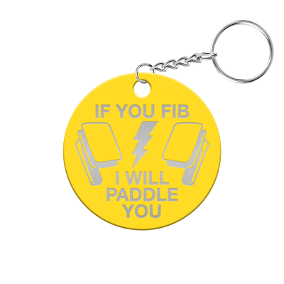 If You Fib I Will Paddle You Circle Keychain