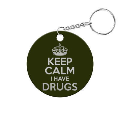 Keep Calm I Have Drugs Circle Keychain
