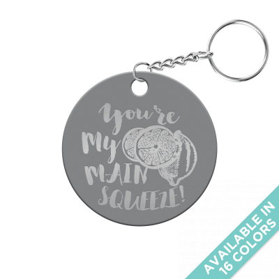 You're My Main Squeeze Circle Keychain