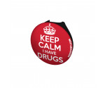 Keep Calm, I Have Drugs Stethoscope Button